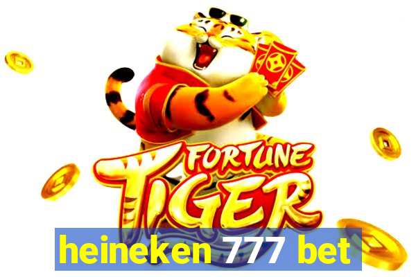 heineken 777 bet
